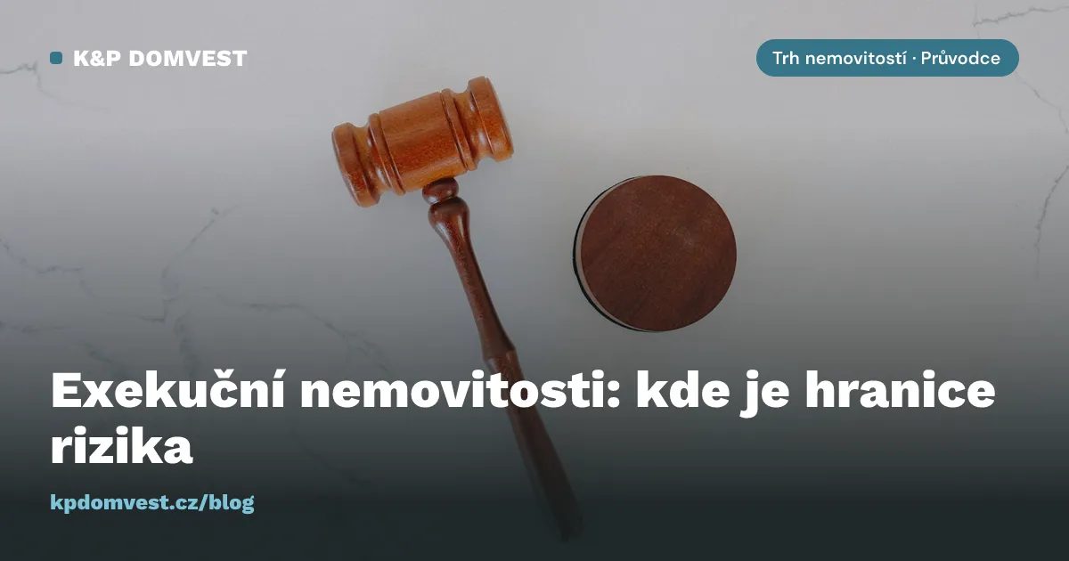 Exekuční nemovitosti: kde je hranice rizika a proč většina lidí přijde o peníze