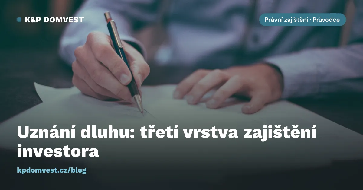 Uznání dluhu jako třetí vrstva zajištění investora (§ 2053 OZ)